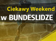 Weekend w Bundeslidze