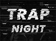 Trap Night